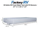 RV 39 Gallon Fresh Water Tank 27 ¾ " x 53 ½" x 6" | with Fill Sensors