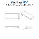 RV 40 Gallon Holding Tank 63" X 24" X 8" | Left Hand Side Drain H1064003