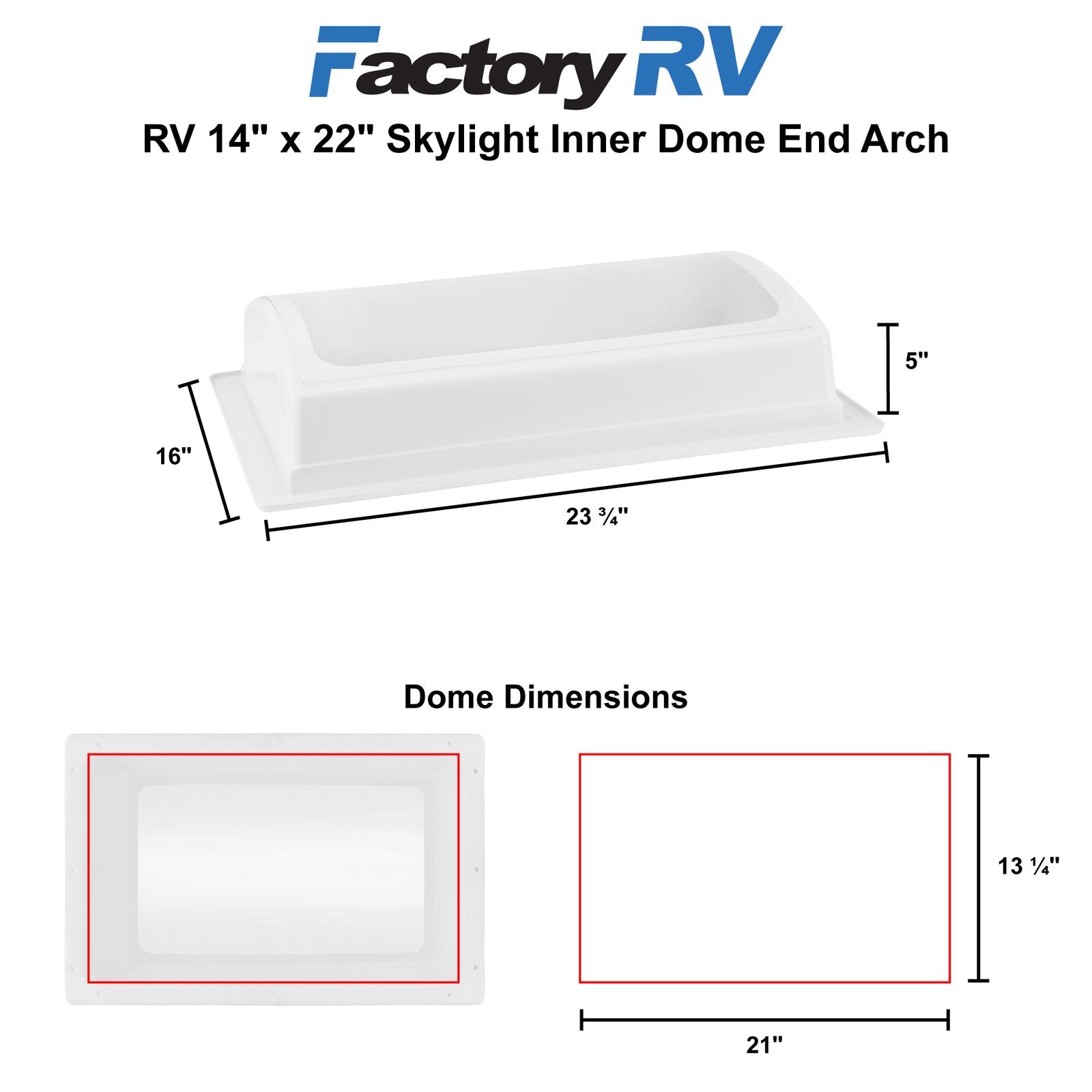 RV 14" x 22" Skylight | Inner Dome End Arch