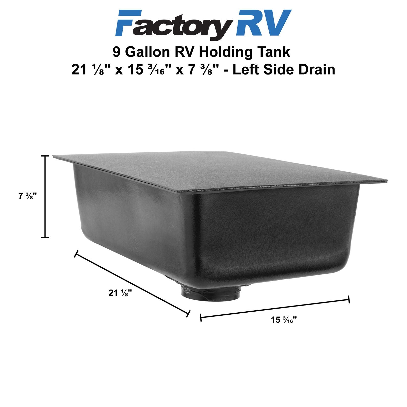 RV Black Water Tank Left Hand Drain 9 Gallon | 21 ⅛" x 15 ³⁄₁₆" x 7 ⅜"