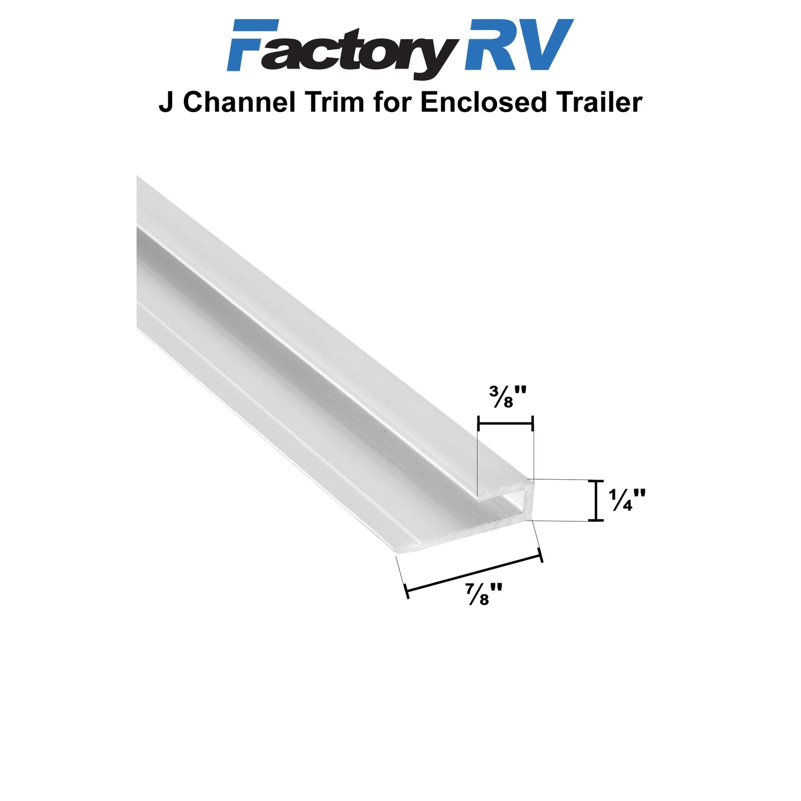 J Channel Trim for Enclosed Trailer | Drip Rail 7⁄8" x 92" Long | Aluminum