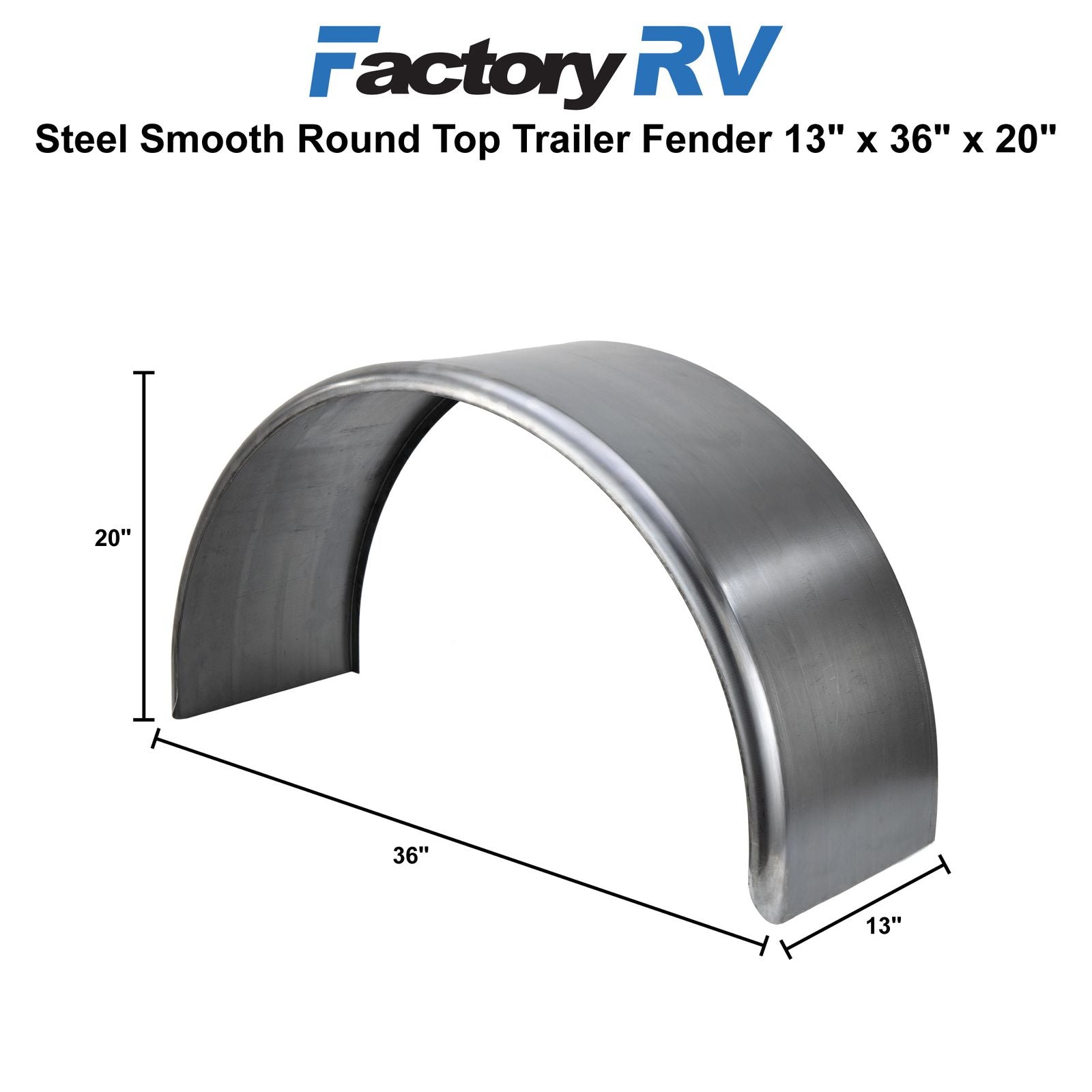 Trailer Fender | Steel Smooth | Round Top | 13" x 36" x 20"