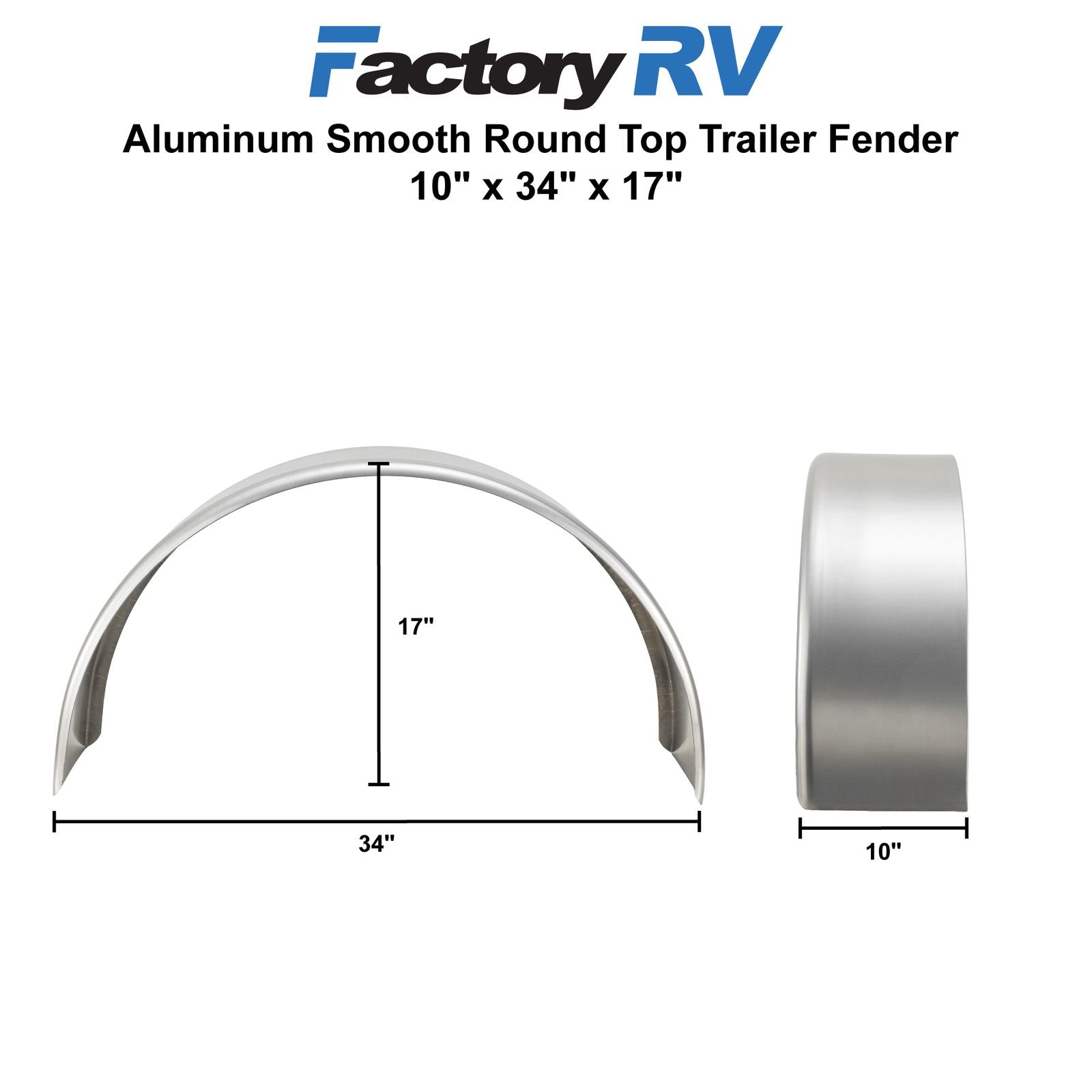Trailer Fender | Aluminum Smooth | Round Top | 10" x 34" x 17"