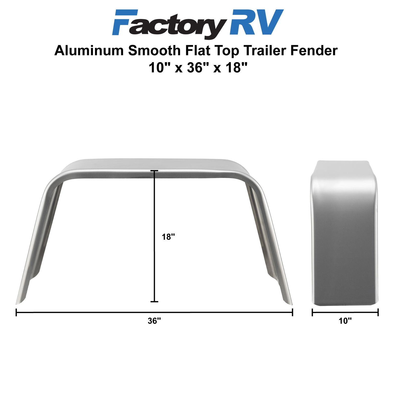 Trailer Fender | Aluminum Smooth | Flat Top | 10" x 36" x 18"