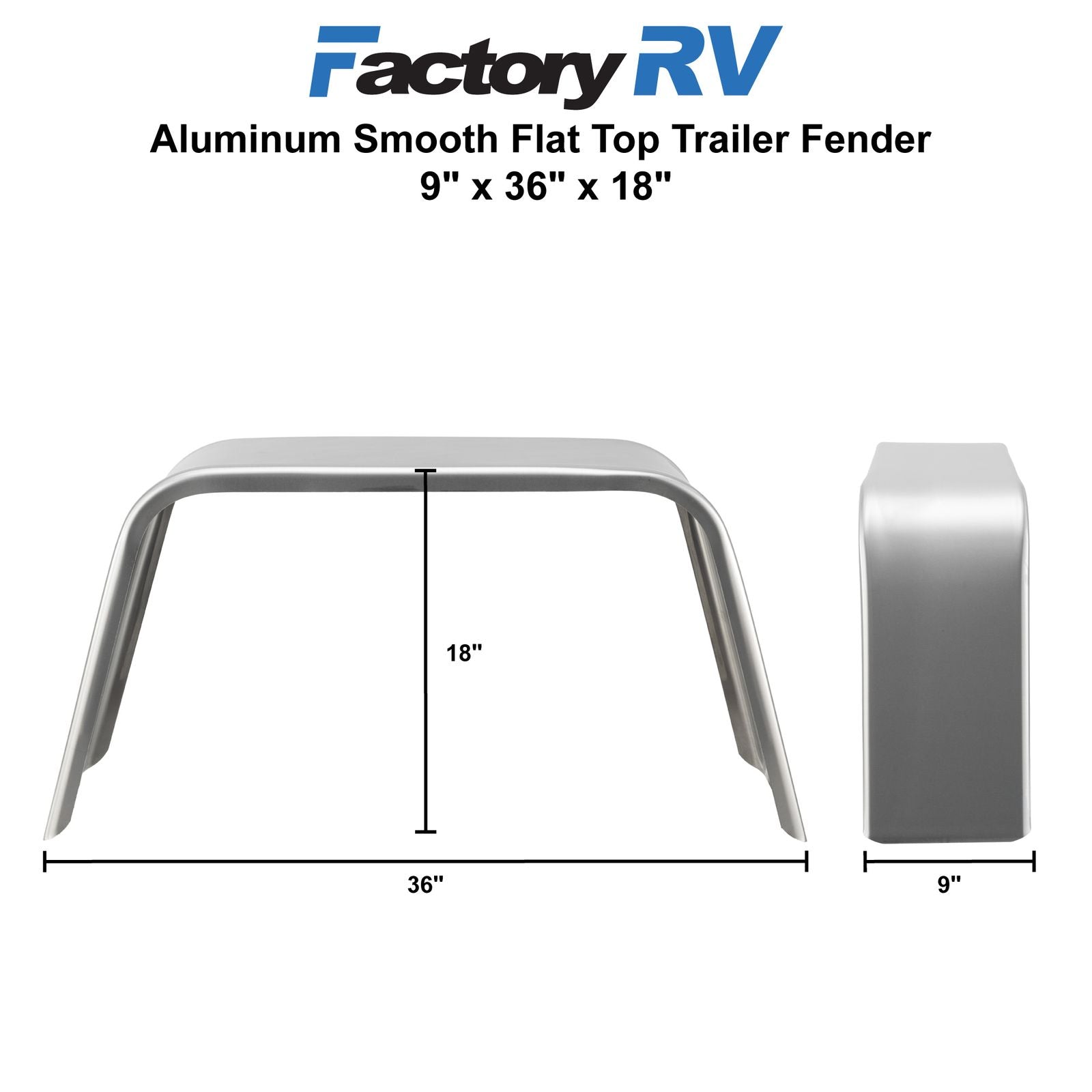 Trailer Fender | Aluminum Smooth | Flat Top | 9" x 36" x 18"